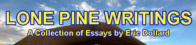 Lone Pine Writings by Eric Dollard